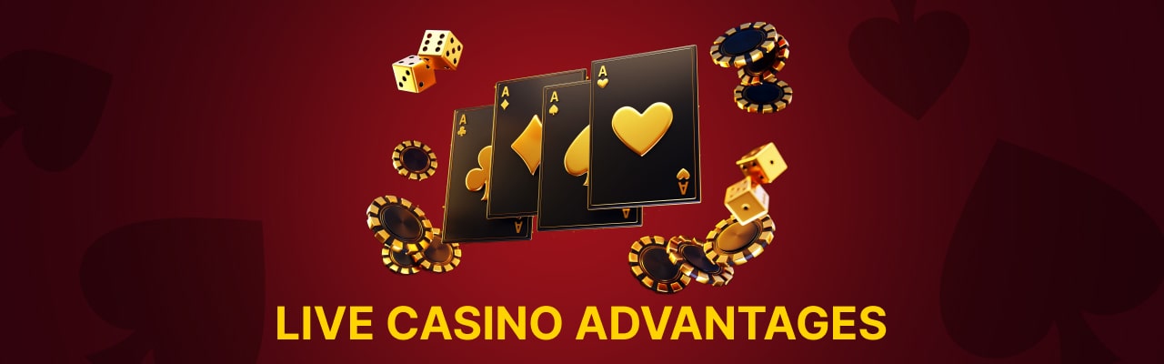 Live casino games advantages