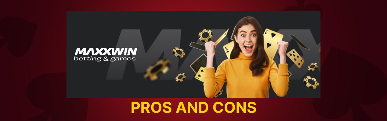 Pros and cons of maxxwin casino