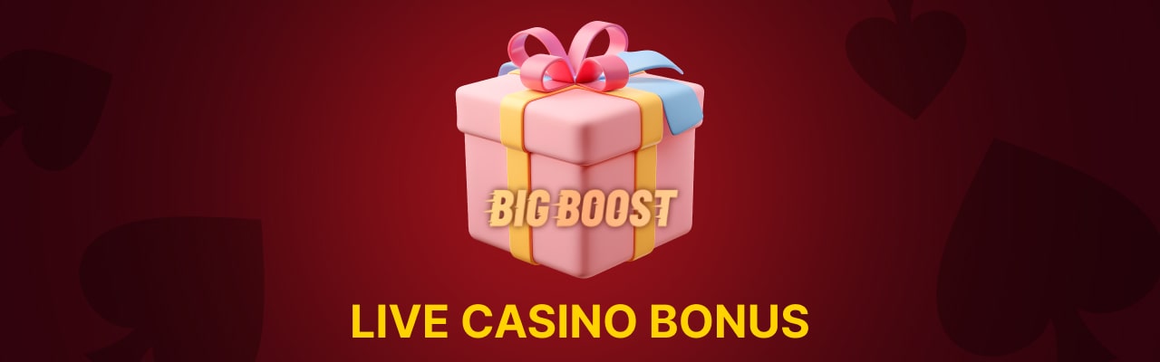 Bonuses for big boost live casino games