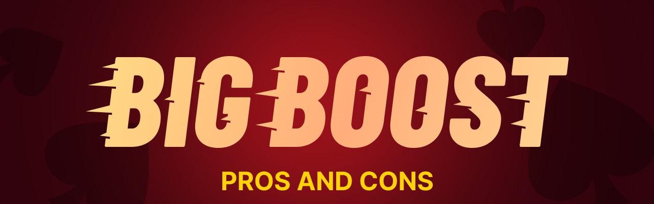 Pros and cons of big boost casino