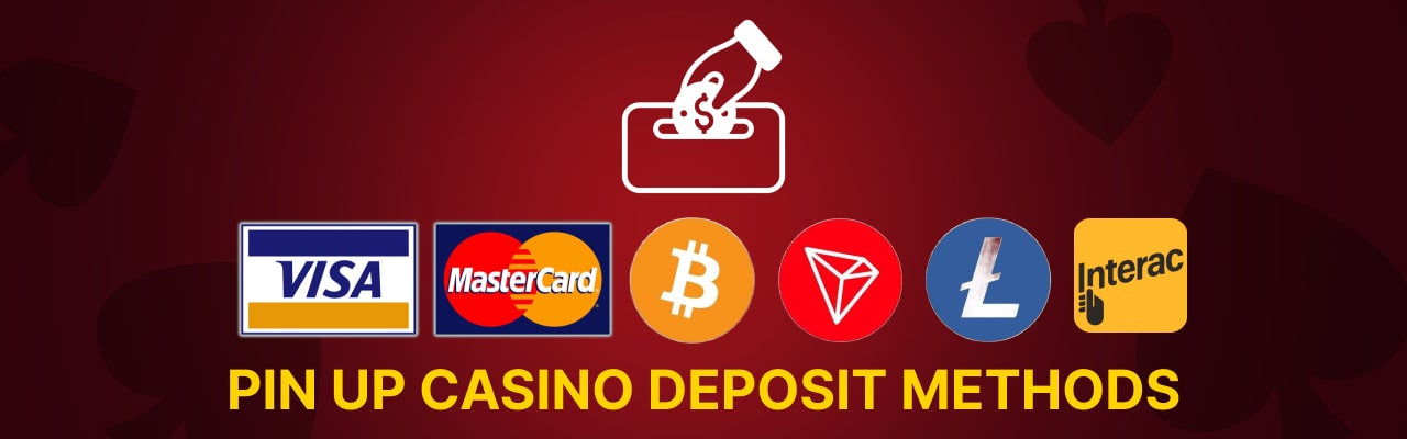 Deposit methods at pin up casino canada