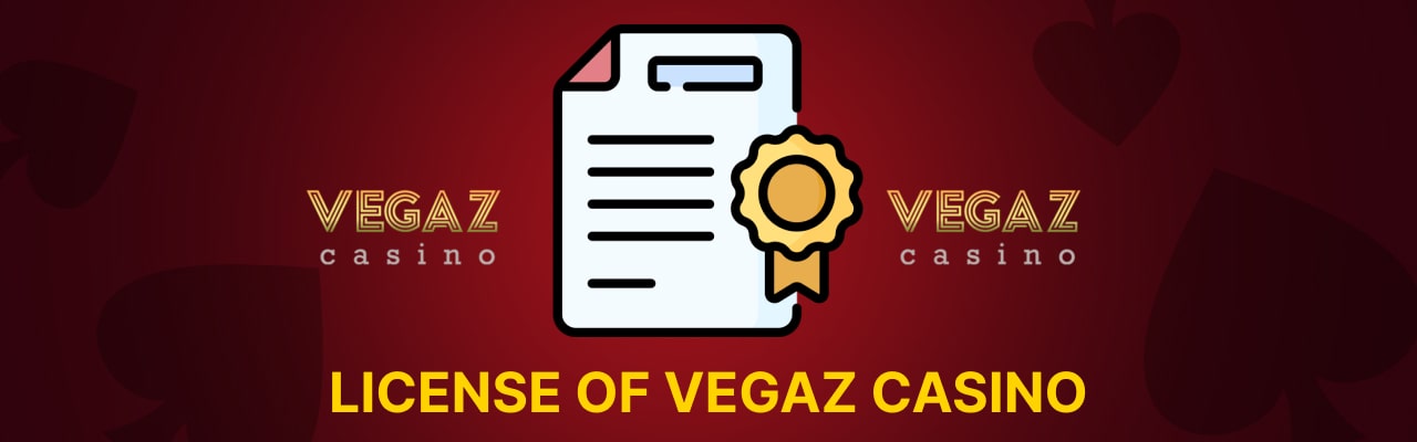 License of vegaz casino