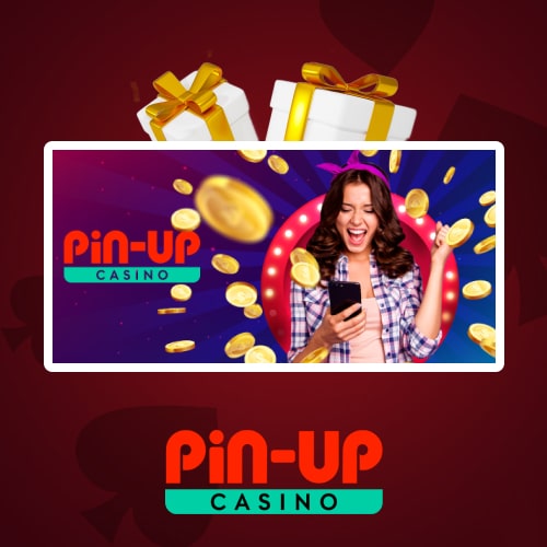 Pin up casino bonuses