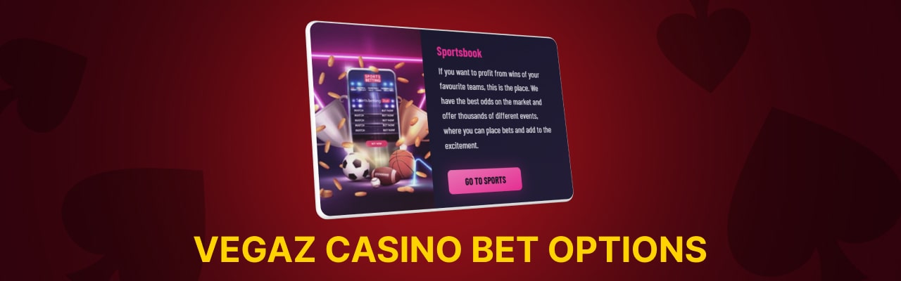 Vegaz casino bet options