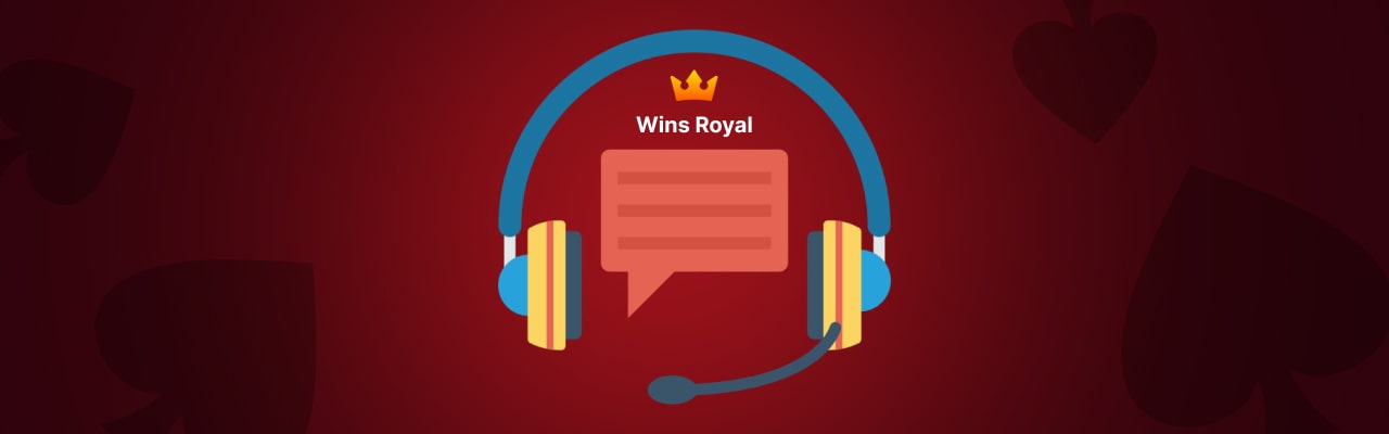 Customer support for wins royal payments