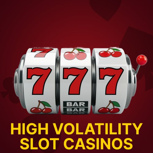 High volatility slot casinos