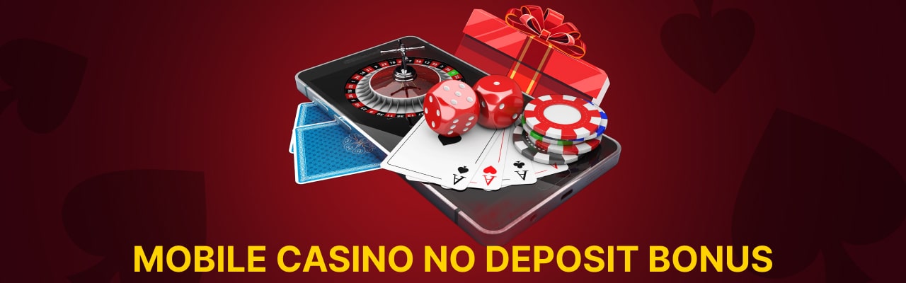 Mobile casino no deposit bonus