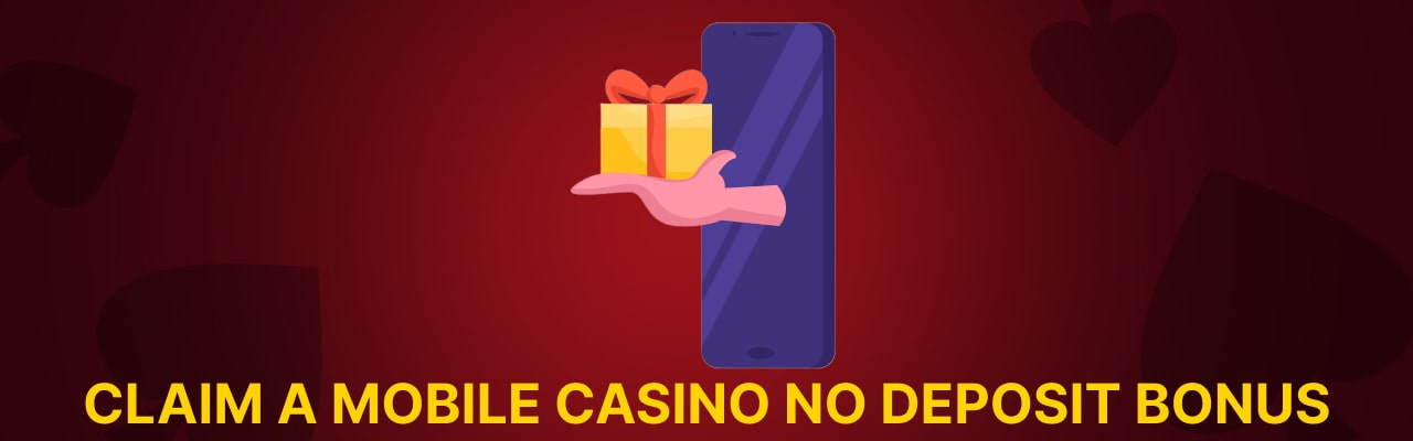 Mobile casino no deposit bonuses