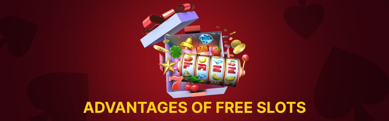 Advantages of free slots