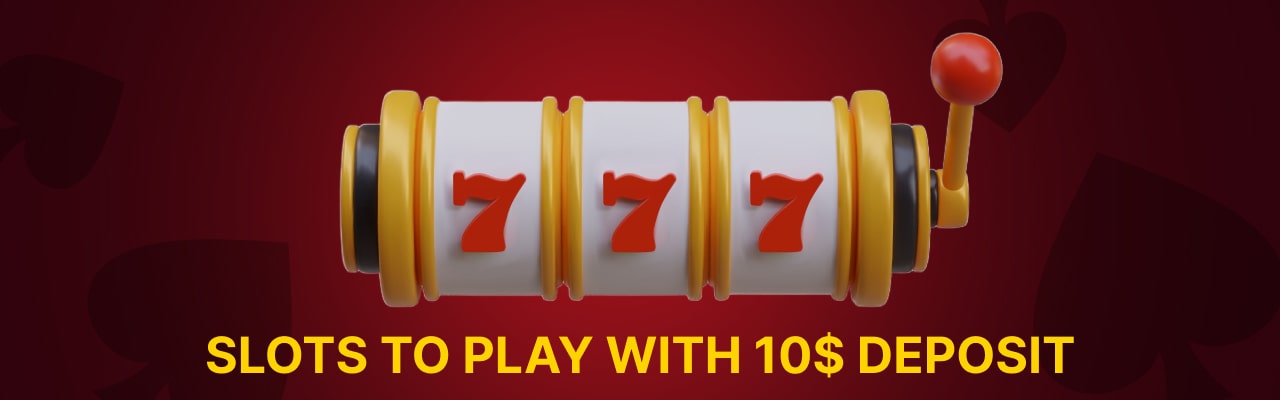 Best slots to play with 10 dollar deposit
