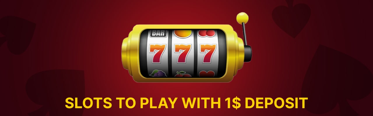 Best slots with 1 dollar deposit
