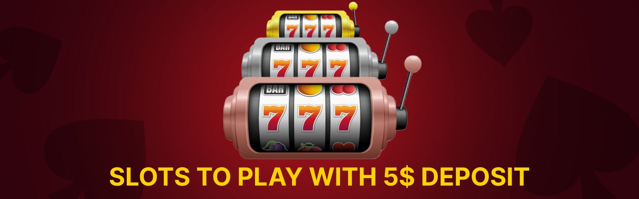 Best slots with 5 dollar deposit