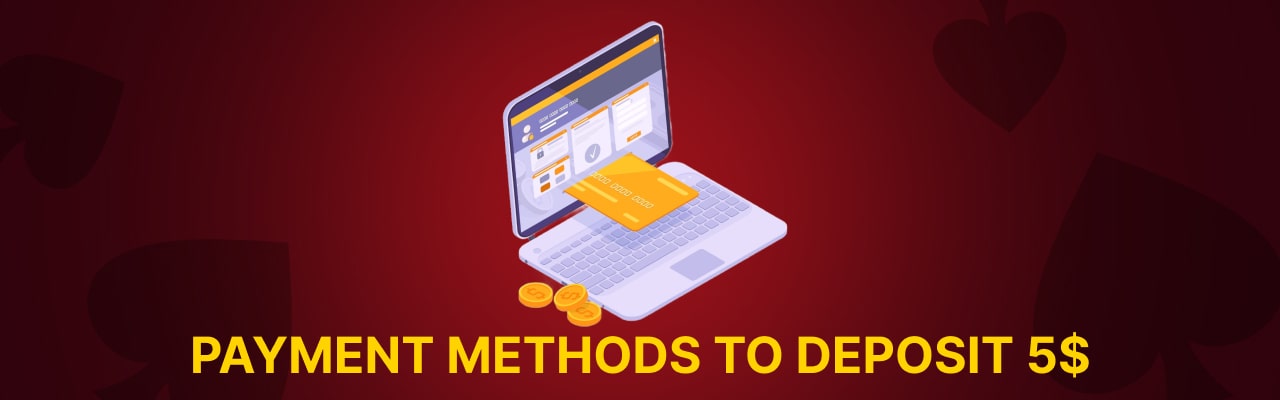 Payment methods to deposit 5 dollar